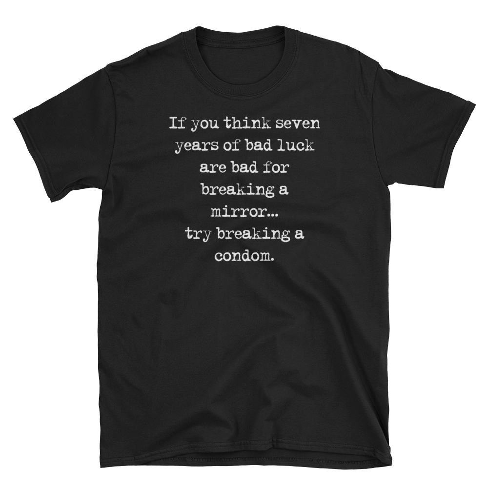 If You Think Seven Years Of Bad Luck...