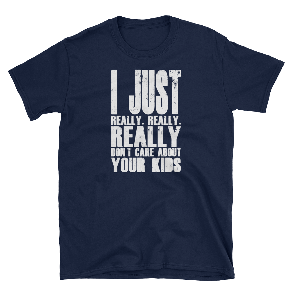 I Don't Care About Your Kids