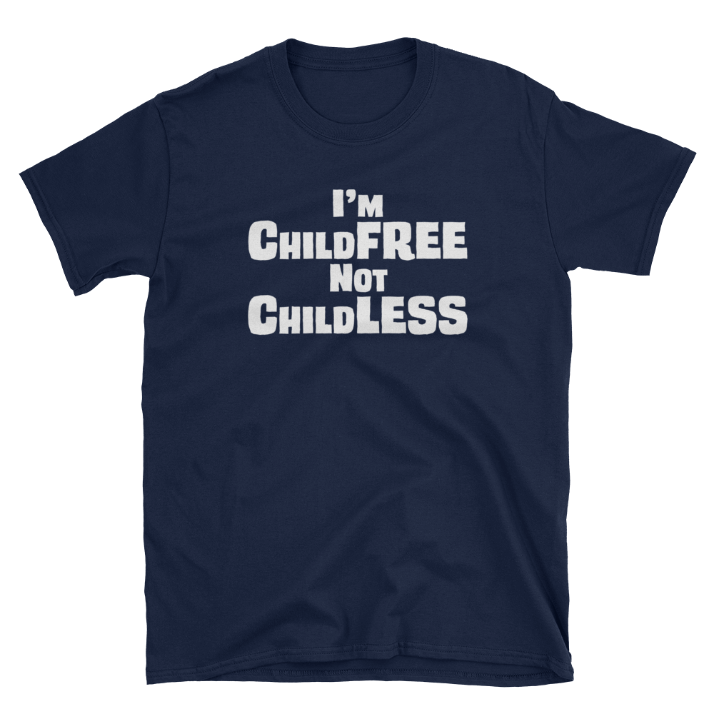 ChildFREE Not ChildLESS
