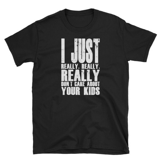 I Don't Care About Your Kids