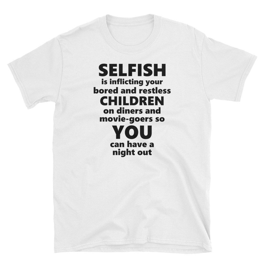 Selfish Is - White